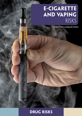 E-Cigarette and Vaping Risks - Lundquist-Arora, Stephanie
