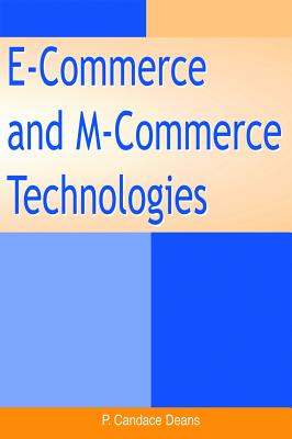 E-Commerce and M-Commerce Technologies - Deans, P Candace (Editor)