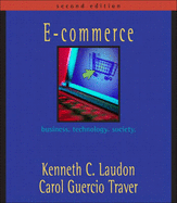 E-Commerce: Business. Technology. Society. - Laudon, Kenneth C, and Traver, Carol G