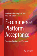 E-Commerce Platform Acceptance: Suppliers, Retailers, and Consumers