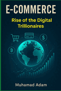 E-commerce, Rise of the Digital Trillionaires