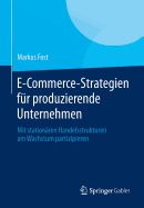 E-Commerce-Strategien Fr Produzierende Unternehmen: Mit Stationren Handelsstrukturen Am Wachstum Partizipieren