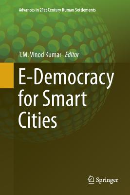 E-Democracy for Smart Cities - Vinod Kumar, T.M. (Editor)