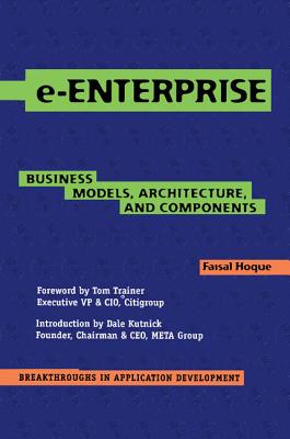 e-Enterprise: Business Models, Architecture, and Components - Hoque, Faisal