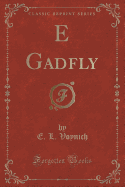 E Gadfly (Classic Reprint)