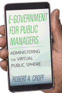 E-Government for Public Managers: Administering the Virtual Public Sphere