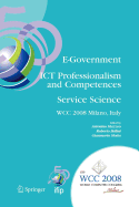 E-Government Ict Professionalism and Competences Service Science: Ifip 20th World Computer Congress, Industry Oriented Conferences, September 7-10, 2008, Milano, Italy