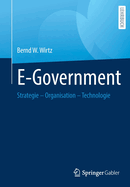 E-Government: Strategie - Organisation - Technologie