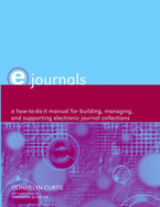 e-Journals: A How-to-do-it Manual for Building, Managing and Supporting Electronic Journal Collections