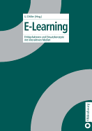 E-Learning: Erfolgsfaktoren Und Einsatzkonzepte Des Lernens Mit Interaktiven Medien