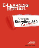 E-Learning Uncovered: Articulate Storyline 360: 2nd Edition