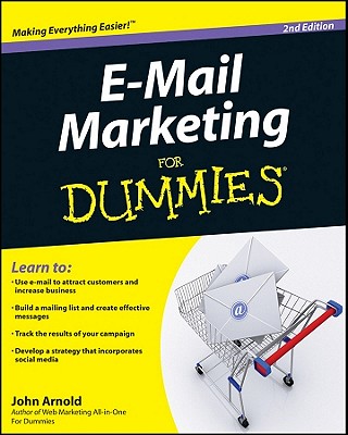 E-Mail Marketing For Dummies - Arnold, John