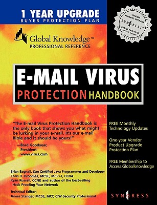 E-mail Virus Protection Handbook: Protect Your E-mail from Trojan Horses, Viruses, and Mobile Code Attacks - Syngress