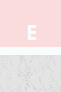 E: Marble and Pink Daily Journal / Monogram Initial 'E' Notebook: (6 x 9) Diary, Daily Planner, Lined Journal For Writing, 100 Pages, Soft Cover