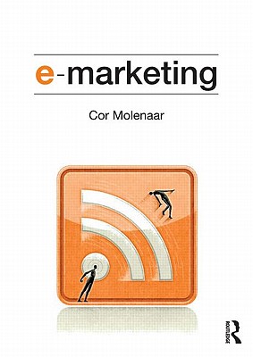 e-Marketing: Applications of Information Technology and the Internet within Marketing - Molenaar, Cor