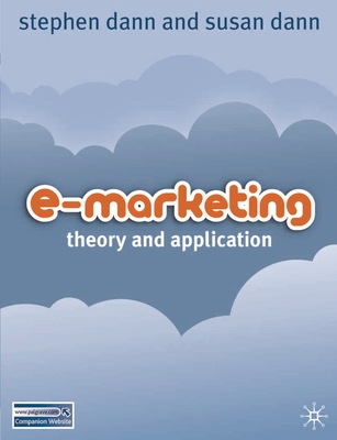 E-Marketing: Theory and Application - Dann, Stephen, and Dann, Susan