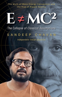 E mc: The Collapse of Classical Assumptions - Chavan, Sandeep