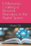 E-Memories: Crafting a Personal Narrative in the Digital Space