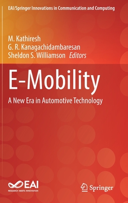 E-Mobility: A New Era in Automotive Technology - Kathiresh, M (Editor), and Kanagachidambaresan, G R (Editor), and Williamson, Sheldon S (Editor)