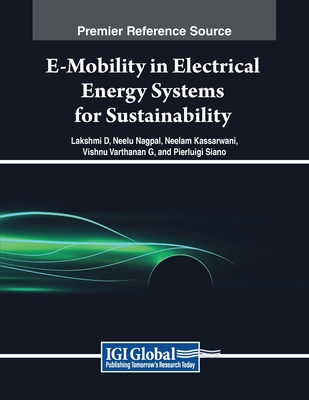 E-Mobility in Electrical Energy Systems for Sustainability - D, Lakshmi (Editor), and Nagpal, Neelu (Editor), and Kassarwani, Neelam (Editor)