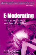 E-Moderating: The Key to Teaching and Learning Online