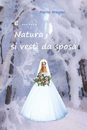 e.....Natura si vest? da sposa