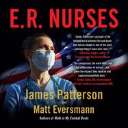 E.R. Nurses: True Stories from America's Greatest Unsung Heroes