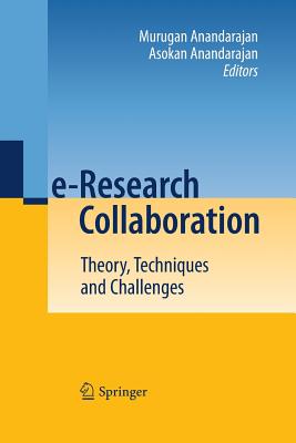 E-Research Collaboration: Theory, Techniques and Challenges - Anandarajan, Murugan (Editor)