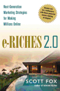 E-Riches 2.0: Next-Generation Strategies for Making Millions Online