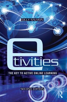E-tivities: The Key to Active Online Learning - Salmon, Gilly