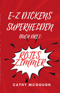 E-Z Dickens Superhelden Buch Drei: Rotes Zimmer