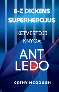 E-Z Dickens Superherojus Ketvirtoji Knyga Lithuanian Edition: Ant Ledo