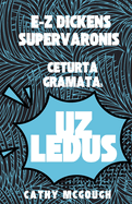 E-Z Dickens Supervaronis Ceturt Grmata Latvian Edition: Uz Ledus