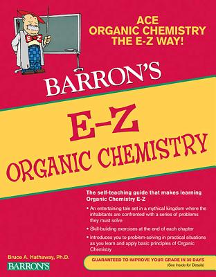 E-Z Organic Chemistry - Hathaway, Bruce, Ph.D.