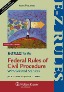 E-Z Rules for the Federal Rules of Civil Procedure 2009-2010
