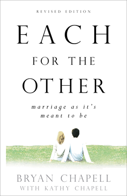 Each for the Other: Marriage as It's Meant to Be - Chapell, Bryan, and Chapell, Kathy