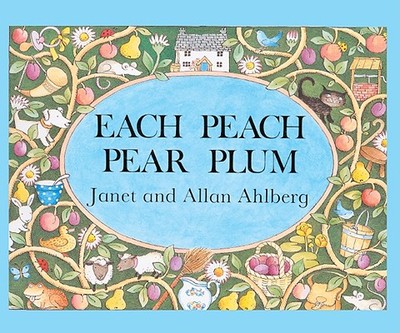 Each Peach Pear Plum - Ahlberg, Janet, and Ahlberg, Allan