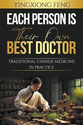 Each Person Is Their Own Best Doctor - Feng, Yingxiong