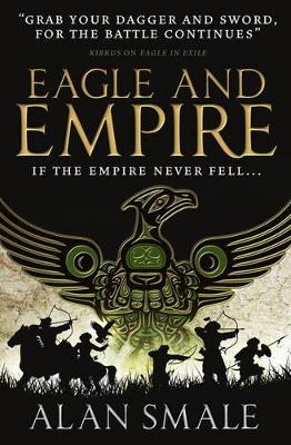 Eagle and Empire (The Hesperian Trilogy #3) - Smale, Alan