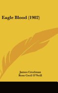 Eagle Blood (1902) - Creelman, James