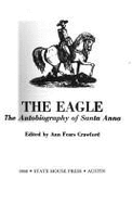 Eagle: The Autobiography of Santa Anna