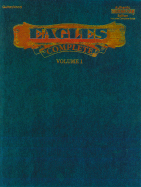 Eagles -- Complete, Vol 1: Authentic Guitar Tab