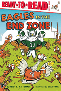 Eagles in the End Zone: Ready-To-Read Level 1