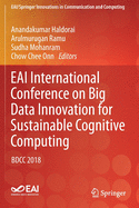 Eai International Conference on Big Data Innovation for Sustainable Cognitive Computing: Bdcc 2018