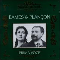 Eames & Planon - Emilio de Gogorza (vocals); Emma Eames (vocals); Louise Homer (vocals); Marcella Sembrich (vocals); Pol Planon (vocals)