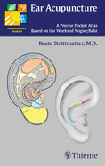 Ear Acupuncture: A Precise Pocket Atlas