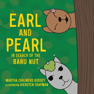 Earl and Pearl in Search of the Baru Nut - Godsey, Martha Chalmers