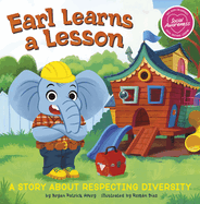 Earl Learns a Lesson: A Story about Respecting Diversity