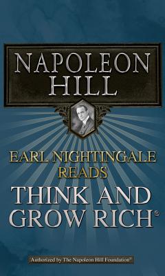 Earl Nightingale Reads Think and Grow Rich - Hill, Napoleon, and Nightingale, Earl (Read by)