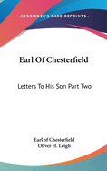 Earl of Chesterfield: Letters to His Son Part Two